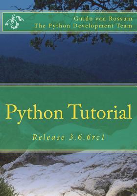 Python Tutorial: Release 3.6.6rc1 - Rossum, Guido Van