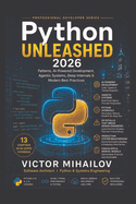 Python Unleashed 2026: Patterns, AI-Powered Development, Agentic Systems & Modern Best Practices