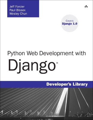 Python Web Development with Django - Forcier, Jeff, and Bissex, Paul, and Chun, Wesley J