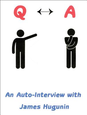 Q a: An Auto-Interview - Hugunin, James R
