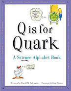 Q is for Quark: A Science Alphabet Book