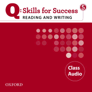 Q Skills for Success: Reading and Writing 5: Class CD