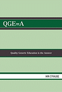 QGE=A: Quality Generic Education is the Answer