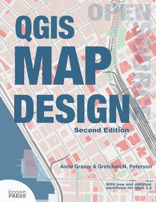 QGIS Map Design - Graser, Anita, and Peterson, Gretchen N, and Sherman, Gary (Editor)