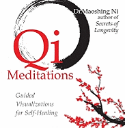 Qi Meditations: Guided Visualizations for Self-Healing