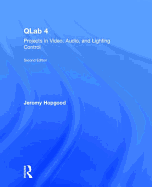 Qlab 4: Projects in Video, Audio, and Lighting Control