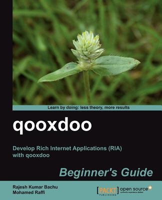 qooxdoo Beginner's Guide - Raffi, Mohamed, and Bachu, Rajesh Kumar
