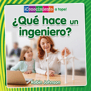 ?Qu? Hace Un Ingeniero? (What Does an Engineer Do?)