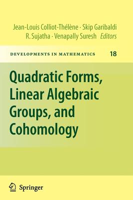 Quadratic Forms, Linear Algebraic Groups, and Cohomology - Garibaldi, Skip (Editor), and Sujatha, R. (Editor), and Suresh, Venapally (Editor)