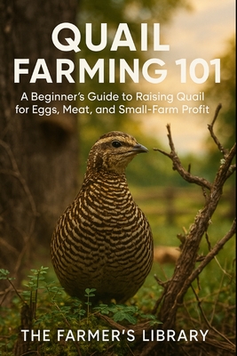 Quail Farming 101: A Beginner's Guide to Success - Library, Farmer's