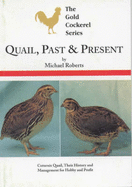 Quail, Past and Present - Roberts, Michael, and Roadnight, Sara (Editor), and Roberts Michael (Photographer)