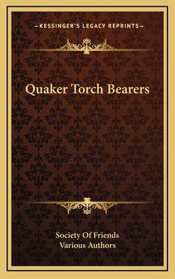 Quaker Torch Bearers - Various, and Society of Friends (Editor)