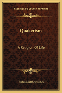 Quakerism: A Religion of Life