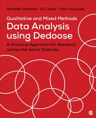 Qualitative and Mixed Methods Data Analysis Using Dedoose: A Practical Approach for Research Across the Social Sciences - Salmona, Michelle, and Lieber, Eli, and Kaczynski, Dan