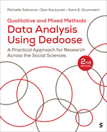 Qualitative and Mixed Methods Data Analysis Using Dedoose(r): A Practical Approach for Research Across the Social Sciences