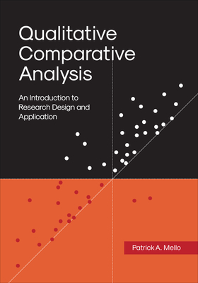 Qualitative Comparative Analysis: An Introduction to Research Design and Application - Mello, Patrick A, and Ide, Tobias (Contributions by), and Andersson, Matthew A (Contributions by)