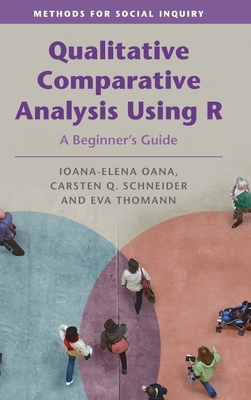 Qualitative Comparative Analysis Using R - Oana, Ioana-Elena, and Schneider, Carsten Q, and Thomann, Eva