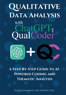 Qualitative Data Analysis With Chatgpt And Qualcoder: A Step-By-Step Guide To AI-Powered Coding And Thematic Analysis
