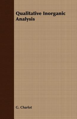 Qualitative Inorganic Analysis - Charlot, G