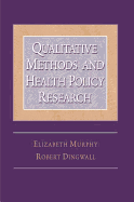 Qualitative Methods and Health Policy Research