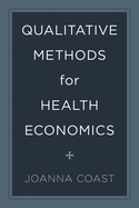 Qualitative Methods for Health Economics