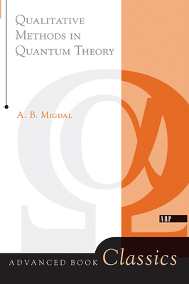 Qualitative Methods In Quantum Theory - Migdal