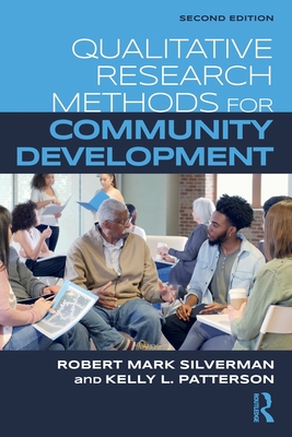 Qualitative Research Methods for Community Development - Silverman, Robert Mark, and Patterson, Kelly