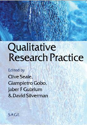 Qualitative Research Practice - Seale, Clive (Editor), and Gobo, Giampietro (Editor), and Gubrium, Jaber F (Editor)