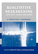 Qualitative Researching with Text, Image and Sound: A Practical Handbook for Social Research