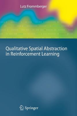 Qualitative Spatial Abstraction in Reinforcement Learning - Frommberger, Lutz