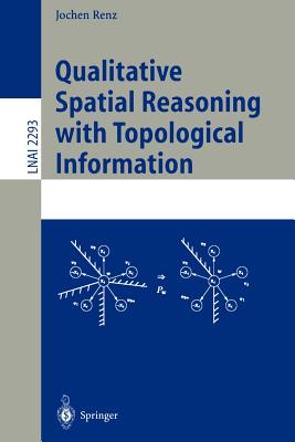 Qualitative Spatial Reasoning with Topological Information - Renz, Jochen