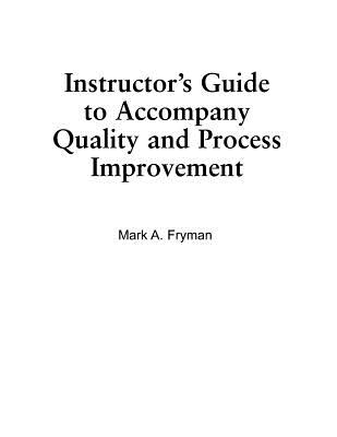 Quality and Process Improvement - Fryman, Mark A