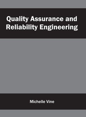 Quality Assurance and Reliability Engineering - Vine, Michelle (Editor)