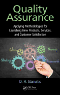 Quality Assurance: Applying Methodologies for Launching New Products, Services, and Customer Satisfaction