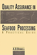 Quality Assurance in Seafood Processing: A Practical Guide