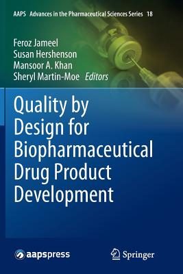 Quality by Design for Biopharmaceutical Drug Product Development - Jameel, Feroz (Editor), and Hershenson, Susan (Editor), and Khan, Mansoor A (Editor)