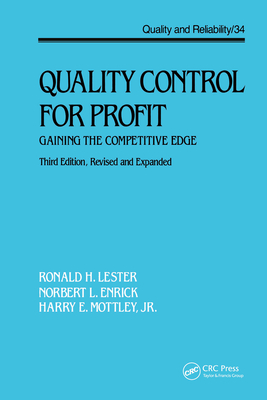 Quality Control for Profit: Gaining the Competitive Edge, Third Edition, - Lester, Ronald H, and Enrick, Norbert L, and Mottley Jr, Harry E
