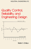 Quality Control, Reliability, and Engineering Design - Dhillon, Balbir S