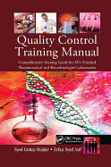 Quality Control Training Manual: Comprehensive Training Guide for API, Finished Pharmaceutical and Biotechnologies Laboratories