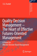 Quality Decision Management -The Heart of Effective Futures-Oriented Management