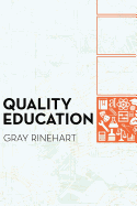 Quality Education: Why It Matters, and How to Structure the System to Sustain It