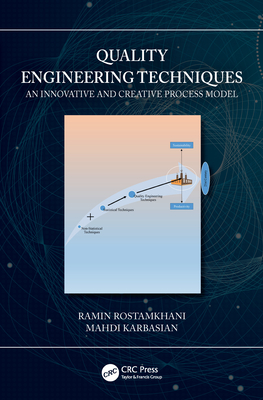 Quality Engineering Techniques: An Innovative and Creative Process Model - Rostamkhani, Ramin, and Karbasian, Mahdi