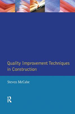 Quality Improvement Techniques in Construction: Principles and Methods - McCabe, Steven
