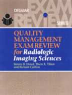 Quality Management Exam Review for Radiologic Imaging Sciences