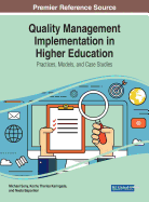 Quality Management Implementation in Higher Education: Practices, Models, and Case Studies