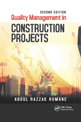 Quality Management in Construction Projects - Rumane, Abdul Razzak