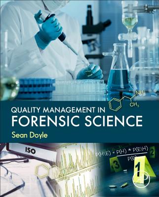 Quality Management in Forensic Science - Doyle, Sean