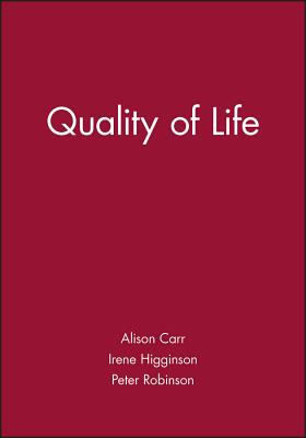 Quality of Life - Carr, Alison (Editor), and Higginson, Irene (Editor), and Robinson, Peter (Editor)