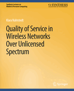 Quality of Service in Wireless Networks Over Unlicensed Spectrum