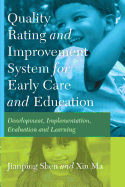 Quality Rating Improvement System �for? Early Care �and? Education: Development, Implementation, Evaluation and Learning
